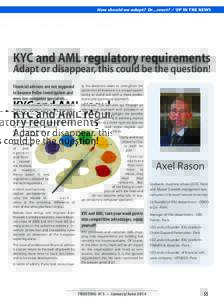 How should we adapt? Or...react? / UP IN THE NEWS  KYC and AML regulatory requirements Adapt or disappear, this could be the question! Financial advisors are not supposed to become Police investigators and