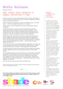 Media Release February 14, 2010 Gay teens also deserve a happy Valentine’s Day Saying ‘I love you!’ out loud is what Valentine’s Day is all about. But imagine if