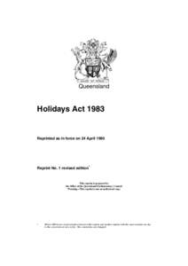 Queensland  Holidays Act 1983 Reprinted as in force on 24 April 1995