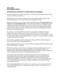 July 19, 2013 Koror, Republic of Palau 2013 Pacific Power Association 22nd Annual Conference Communique – It is acknowledged that good performing utilities in the Pacific Islands Region contribute to their countries’