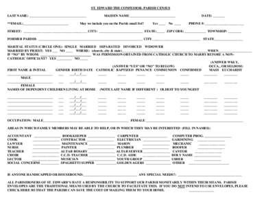 ST. EDWARD THE CONFESSOR- PARISH CENSUS LAST NAME: __________________________________ **EMAIL:___________________________ MAIDEN NAME ___________________________