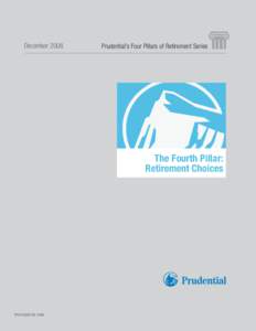 December[removed]Prudential’s Four Pillars of Retirement Series The Fourth Pillar: Retirement Choices