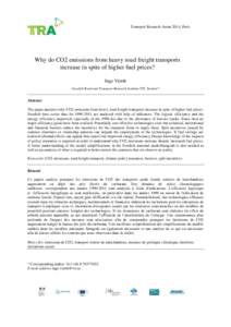 Transport Research Arena 2014, Paris  Why do CO2 emissions from heavy road freight transports increase in spite of higher fuel prices? Inge Vierth Swedish Road and Transport Research Institute VTI, Sweden*