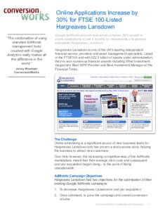 Online Applications Increase by 30% for FTSE 100-Listed Hargreaves Lansdown “The combination of using standard AdWords management tools