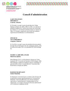 Conseil d’administration GARY POLONSKY PRÉSIDENT Courtice, Ontario M. Polonsky a occupé le poste de président du Collège Durham à Oshawa de 1988 à 2006. En 2001, il est devenu le