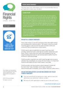 YOUR CREDIT REPORT This fact sheet is for information only. It is recommended that you get legal advice about your situation. CASE STUDY Jin had a personal loan with a credit union. Jin was upset to receive a default not