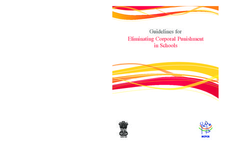 Guidelines for Eliminating Corporal Punishment in Schools National Commission for Protection of Child Rights 5th Floor Chanderlok Building, 36 Janpath, New Delhi[removed]