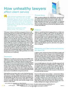 How unhealthy lawyers affect client service Almost all lawyers experience stress, but unless it becomes toxic, there is little risk to the client. Occasionally things get truly out of control. That’s when important dea