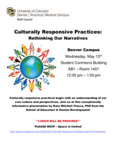Culturally Responsive Practices: Rethinking Our Narratives Denver Campus Wednesday, May 13th Student Commons Building AB1 – Room 1401