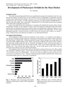 Reprinted from: Trends in new crops and new uses[removed]J. Janick and A. Whipkey (eds.). ASHS Press, Alexandria, VA. Development of Phalaenopsis Orchids for the Mass-Market R.J. Griesbach INTRODUCTION