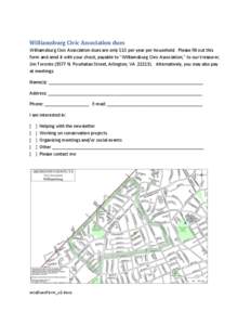 Williamsburg Civic Association dues Williamsburg Civic Association dues are only $10 per year per household. Please fill out this form and send it with your check, payable to 