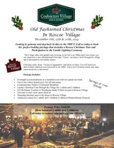 Old Fashioned Christmas In Roscoe Village December 6th, 13th & 20th, 2014 Looking to getaway and step back in time to the 1800’s? Call us today to book the perfect holiday package that includes a Roscoe Christmas Tour 