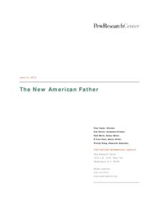 June 14, 2013  The New American Father Paul Taylor, Director Kim Parker, Associate Director