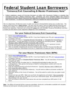 Federal Student Loan Borrowers “Entrance/Exit Counseling & Master Promissory Note” • Federal regulations require all first-time borrowers at Indian Hills Community College to complete loan counseling and sign a Mas