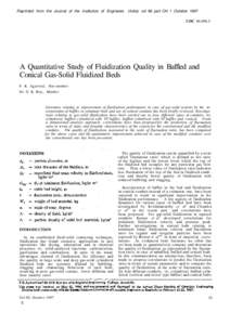 Reprinted from the Journal of the Institution of Engineers (India) vol 68 part CH 1 October 1987 UDC[removed]A Quantitative Study of Fluidization Quality in Baffled and Conical Gas-Solid Fluidized Beds S K Agarwal, Non-