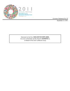 Governor Statement No. 42 September 23, 2011 Statement by the Hon. ROSAMUND EDWARDS, Governor of the Bank and the Fund for DOMINICA, on Behalf of the Joint Caribbean Group