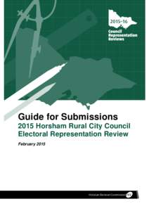 Guide for Submissions 2015 Horsham Rural City Council Electoral Representation Review February[removed]Victorian Electoral Commission