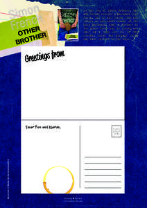 At the end of Other Brother, Bon and Kieran receive a postcard from Julia, who is now living with her father on the south coast. On the first postcard, draw a picture of the place where she is living and