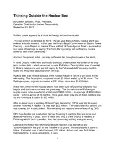 Thinking Outside the Nuclear Box by Gordon Edwards, Ph.D., President, Canadian Coalition for Nuclear Responsibility September 25, 2012  Nuclear power appears be a future technology whose time is past.