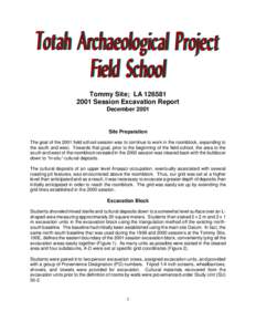 Tommy Site; LA[removed]Session Excavation Report December 2001 Site Preparation The goal of the 2001 field school session was to continue to work in the roomblock, expanding to