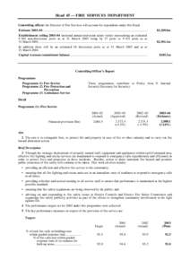 Head 45 — FIRE SERVICES DEPARTMENT Controlling officer: the Director of Fire Services will account for expenditure under this Head. Estimate 2003–04 ...................................................................