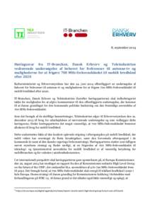 8. septemberHøringssvar fra IT-Branchen, Dansk Erhverv og Teleindustrien vedrørende undersøgelse af behovet for frekvenser til antenne-tv og mulighederne for at frigøre 700 MHz-frekvensbåndet til mobilt bredb