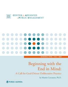 Oc c a s io na l Pa p er / no[removed]Beginning with the End in Mind: A Call for Goal-Driven Deliberative Practice by Martín Carcasson, Ph.D.