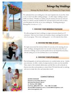 Bolongo Bay Weddings Bolongo Bay Beach Resort - St. Thomas, U.S. Virgin Islands We understand that your wedding day is the most important day of your life, which is why we don’t just offer wedding packages - we offer u