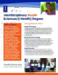 Interdisciplinary Health Sciences (i-Health) Degree WHAT IS i-HEALTH? Based on the premise that human health is too complex to be addressed
