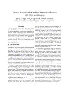 Towards Automatically Checking Thousands of Failures with Micro-specifications Haryadi S. Gunawi, Thanh Do† , Pallavi Joshi, Joseph M. Hellerstein, Andrea C. Arpaci-Dusseau† , Remzi H. Arpaci-Dusseau† , and Koushik