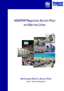 NOWPAP Regional Action Plan on Marine Litter Northwest Pacific Action Plan http://www.nowpap.org