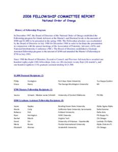 2008 FELLOWSHIP COMMITTEE REPORT National Order of Omega History of Fellowship Program In December 1987, the Board of Directors of the National Order of Omega established the Fellowship program for Greek Advisors at the 