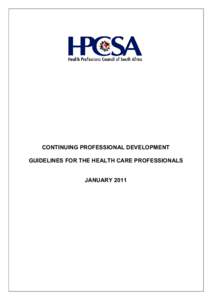 CONTINUING PROFESSIONAL DEVELOPMENT GUIDELINES FOR THE HEALTH CARE PROFESSIONALS JANUARY 2011 TABLE OF CONTENT GLOSSARY ...................................................................................................