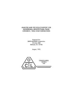 ANALYSIS AND TEST RESULTS REPORT FOR SLENDERWALL ARCHITECTURAL PANEL CONCRETE / STEEL STUD CONNECTION Prepared For: SMITH-MIDLAND Corporation