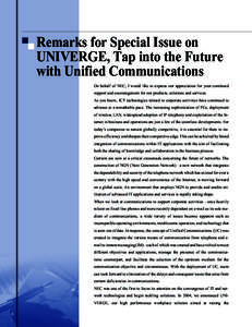 Remarks for Special Issue on UNIVERGE, Tap into the Future with Unified Communications On behalf of NEC, I would like to express our appreciation for your continued support and encouragement for our products, solutions a