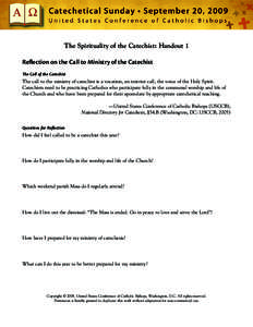 The Spirituality of the Catechist: Handout 1  Reflection on the Call to Ministry of the Catechist The Call of the Catechist  The call to the ministry of catechist is a vocation, an interior call, the voice of the Holy Sp