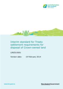 Interim standard for Treaty settlement requirements for disposal of Crown-owned land LINZS15001 Version date: