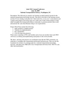 Joint TKN Annual Conference June 18, 2009 National Transportation Library, Washington, DC Description: The following six projects are forming an initial national agenda for the national transportation knowledge network. 