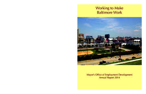 The Mayor’s Office of Employment Development thanks its many workforce partners for their support and significant contributions to making Baltimore City work. Working to Make Baltimore Work