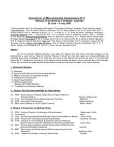 Commission on Macromolecular Nomenclature (IV.1) Minutes of the Meeting in Brisbane, Australia 29 June – 4 July, 2001 The Commission met in the Queensland University of Technology, Brisbane, Australia. Those attending 