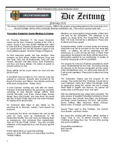 Official Publication of the Jasper Deutscher Verein  Die Zeitung February 2010 The Jasper Deutscher Verein was founded in January, 1980 for the purpose of promoting interest in the community of our German heritage, histo