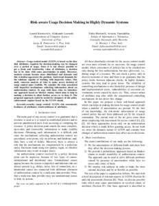 Risk-aware Usage Decision Making in Highly Dynamic Systems Leanid Krautsevich, Aliaksandr Lazouski Department of Computer Science University of Pisa Largo B. Pontecorvo 3, Pisa, Italy Email: [removed]