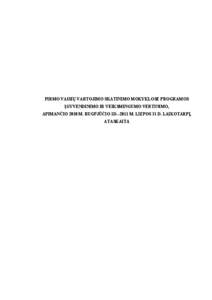 PIRMO VAISIŲ VARTOJIMO SKATINIMO MOKYKLOSE PROGRAMOS ĮGYVENDINIMO IR VEIKSMINGUMO VERTINIMO, APIMANČIO 2010 M. RUGPJŪČIO 1D.–2011 M. LIEPOS 31 D. LAIKOTARPĮ, ATASKAITA  1. Įvadas.