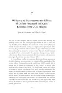 7 Welfare and Macroeconomic Effects of Deficit-Financed Tax Cuts: Lessons from CGE Models John W. Diamond and Alan D. Viard