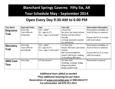 Blanchard Springs Caverns Fifty Six, AR Tour Schedule May - September 2014 Open Every Day 9:30 AM to 6:00 PM Tour Name  Dripstone
