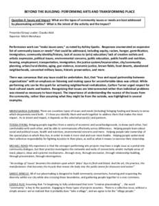 BEYOND THE BUILDING: PERFORMING ARTS AND TRANSFORMING PLACE Question 4: Issues and Impact: What are the types of community issues or needs are best addressed by placemaking activities? What is the intent of the activity 