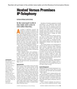 Reprinted with permission of the publisher (www.nojitter.com) from Business Communications Review  Hosted Versus Premises IP-Telephony By Warren Williams and Ken Dolsky