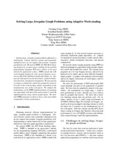 Solving Large, Irregular Graph Problems using Adaptive Work-stealing Guojing Cong (IBM) Sreedhar Kodali (IBM) Sriram Krishnamoorthy (Ohio State) Doug Lea (SUNY Oswego) Vijay Saraswat (IBM)