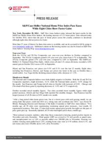 PRESS RELEASE S&P/Case-Shiller National Home Price Index Pace Eases While Eight Cities Show Faster Gains New York, December 30, 2014 – S&P Dow Jones Indices today released the latest results for the S&P/Case-Shiller Ho
