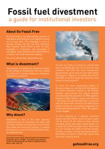 Fossil fuel divestment a guide for institutional investors About Go Fossil Free Go Fossil Free is an international network of individuals and institutions moving their money